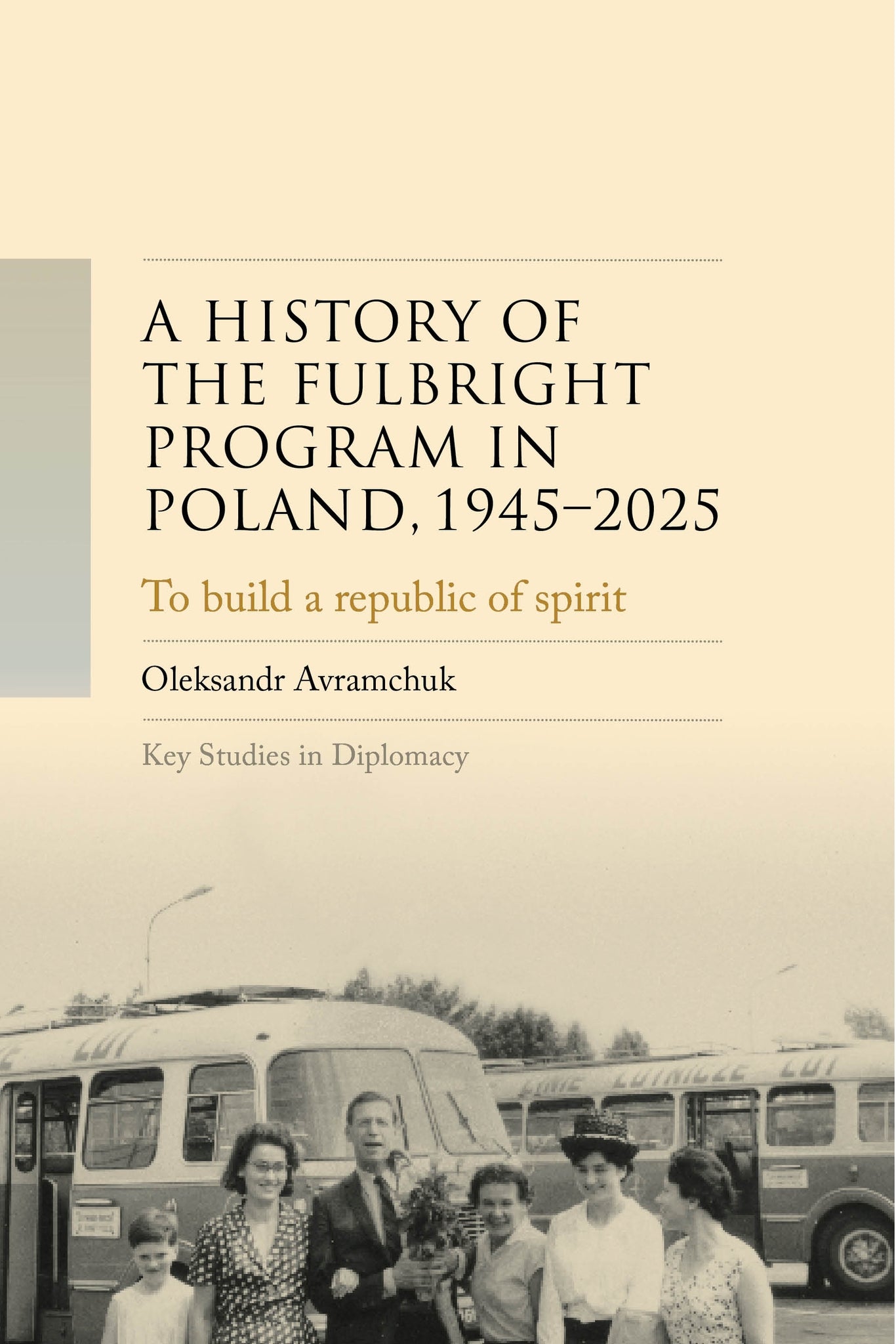 Cover image for A history of the Fulbright Program in Poland, 1945–2025 ISBN 9781526189998